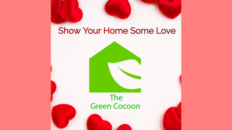 Happy Valentine's Day from The Green Cocoon